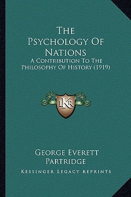 The Psychology Of Nations: A Contribution To The Philosophy Of History (1919)