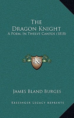 The Dragon Knight: A Poem, In Twelve Cantos (1818)