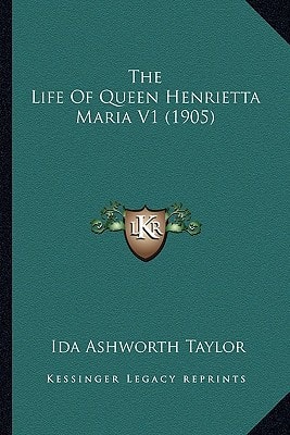 The Life Of Queen Henrietta Maria V1 (1905)