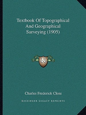 Textbook Of Topographical And Geographical Surveying (1905)
