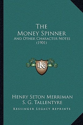 The Money Spinner: And Other Character Notes (1901)