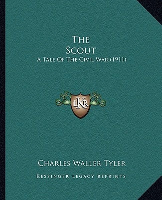 The Scout: A Tale Of The Civil War (1911)