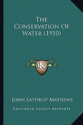 The Conservation Of Water (1910)
