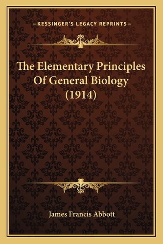 The Elementary Principles Of General Biology (1914)