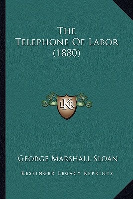 The Telephone Of Labor (1880)