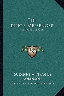 The King's Messenger: A Novel (1901)