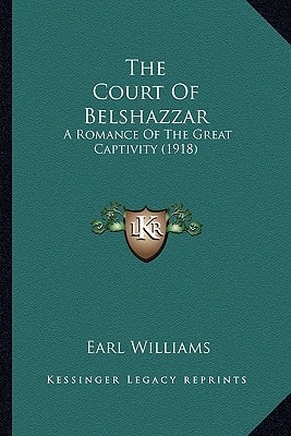 The Court Of Belshazzar: A Romance Of The Great Captivity (1918)