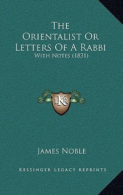The Orientalist Or Letters Of A Rabbi: With Notes (1831)