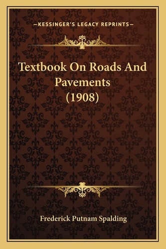 Textbook On Roads And Pavements (1908)