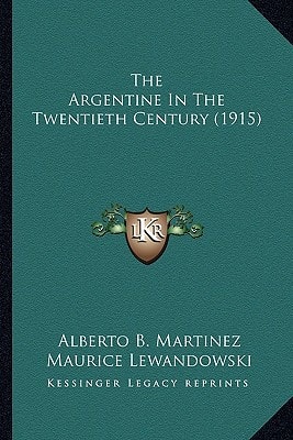 The Argentine In The Twentieth Century (1915)