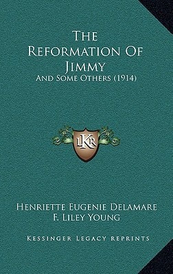 The Reformation Of Jimmy: And Some Others (1914)