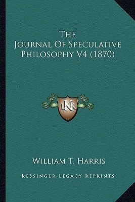 The Journal Of Speculative Philosophy V4 (1870)