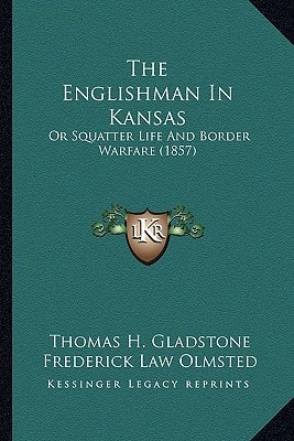 The Englishman In Kansas: Or Squatter Life And Border Warfare (1857)