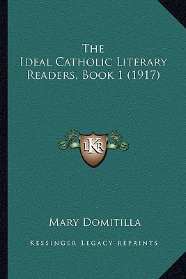 The Ideal Catholic Literary Readers, Book 1 (1917)