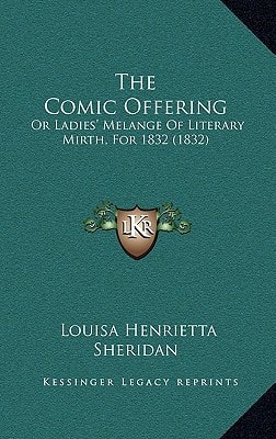 The Comic Offering: Or Ladies' Melange Of Literary Mirth, For 1832 (1832)