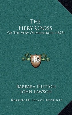 The Fiery Cross: Or The Vow Of Montrose (1875)