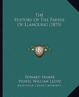 The History Of The Parish Of Llangurig (1875)