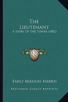 The Lieutenant: A Story Of The Tower (1882)