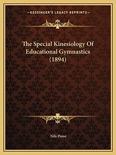The Special Kinesiology Of Educational Gymnastics (1894)