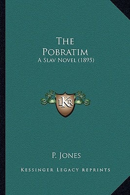The Pobratim: A Slav Novel (1895)