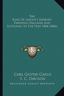 The King Of Saxony's Journey Through England And Scotland, In The Year 1844 (1846)