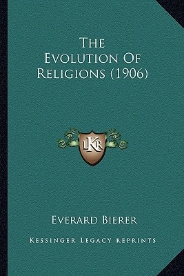 The Evolution Of Religions (1906)