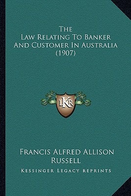 The Law Relating To Banker And Customer In Australia (1907)