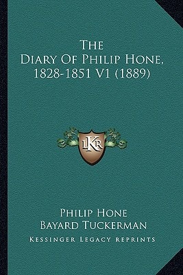 The Diary Of Philip Hone, 1828-1851 V1 (1889)