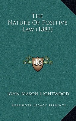 The Nature Of Positive Law (1883)