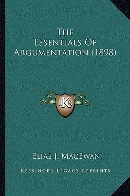The Essentials Of Argumentation (1898)