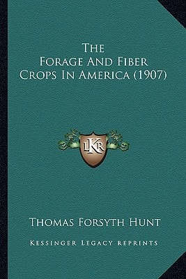 The Forage And Fiber Crops In America (1907)