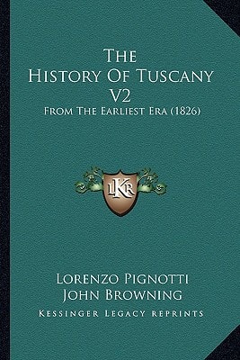 The History Of Tuscany V2: From The Earliest Era (1826)