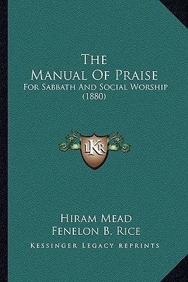 The Manual Of Praise: For Sabbath And Social Worship (1880)