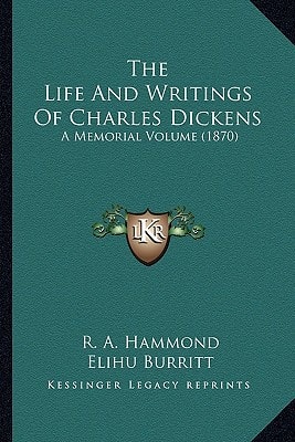 The Life And Writings Of Charles Dickens: A Memorial Volume (1870)