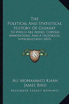 The Political And Statistical History Of Gujarat: To Which Are Added, Copious Annotations, And A Historical Introduction (1835)