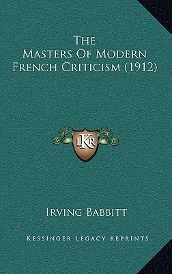The Masters Of Modern French Criticism (1912)