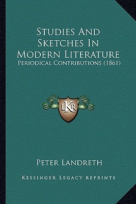 Studies And Sketches In Modern Literature: Periodical Contributions (1861)