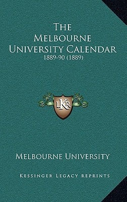 The Melbourne University Calendar: 1889-90 (1889)