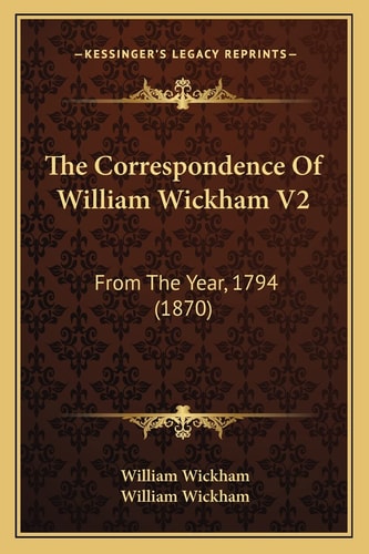 The Correspondence Of William Wickham V2: From The Year, 1794 (1870)
