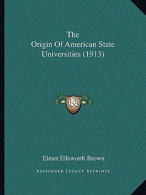 The Origin Of American State Universities (1913)