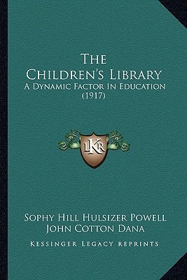 The Children's Library: A Dynamic Factor In Education (1917)