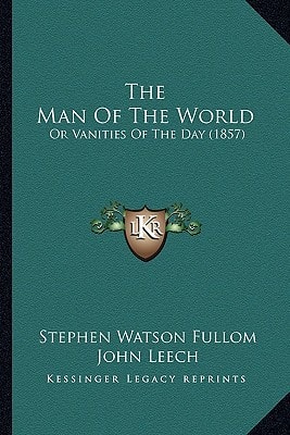 The Man Of The World: Or Vanities Of The Day (1857)