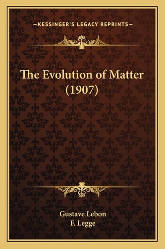 The Evolution of Matter (1907)