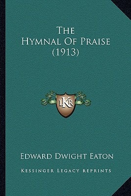 The Hymnal Of Praise (1913)