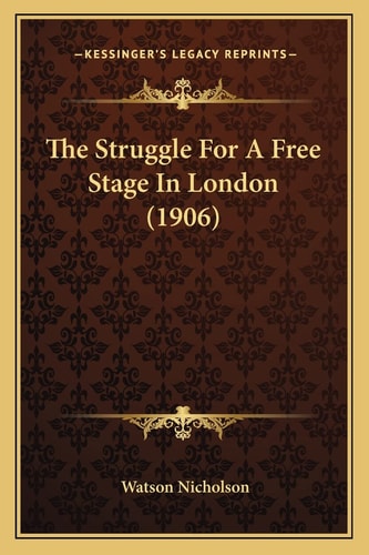The Struggle For A Free Stage In London (1906)