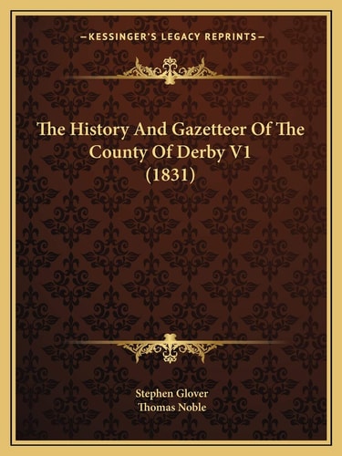 The History And Gazetteer Of The County Of Derby V1 (1831)