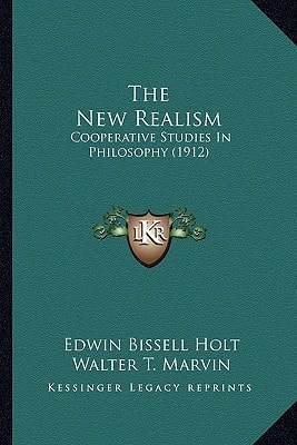 The New Realism: Cooperative Studies In Philosophy (1912)