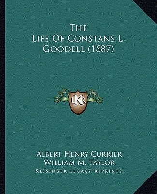 The Life of Constans L. Goodell (1887)