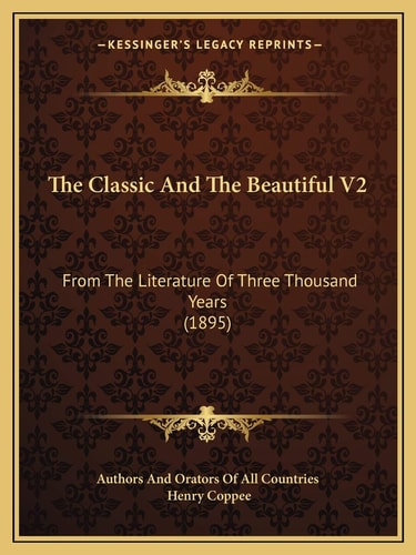 The Classic And The Beautiful V2: From The Literature Of Three Thousand Years (1895)