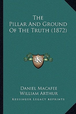 The Pillar And Ground Of The Truth (1872)